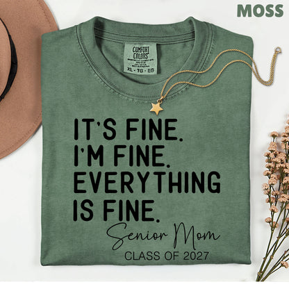 It's Fine I'm Fine Senior Mom 2027 Funny Graduation T-Shirt, Sarcastic Quote Tee