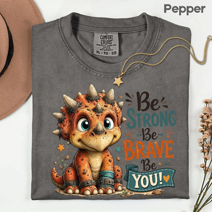 Be Strong Be Brave Be You Dinosaur T-Shirt, Cute Triceratops Kids Tee Stars Sweatshirt