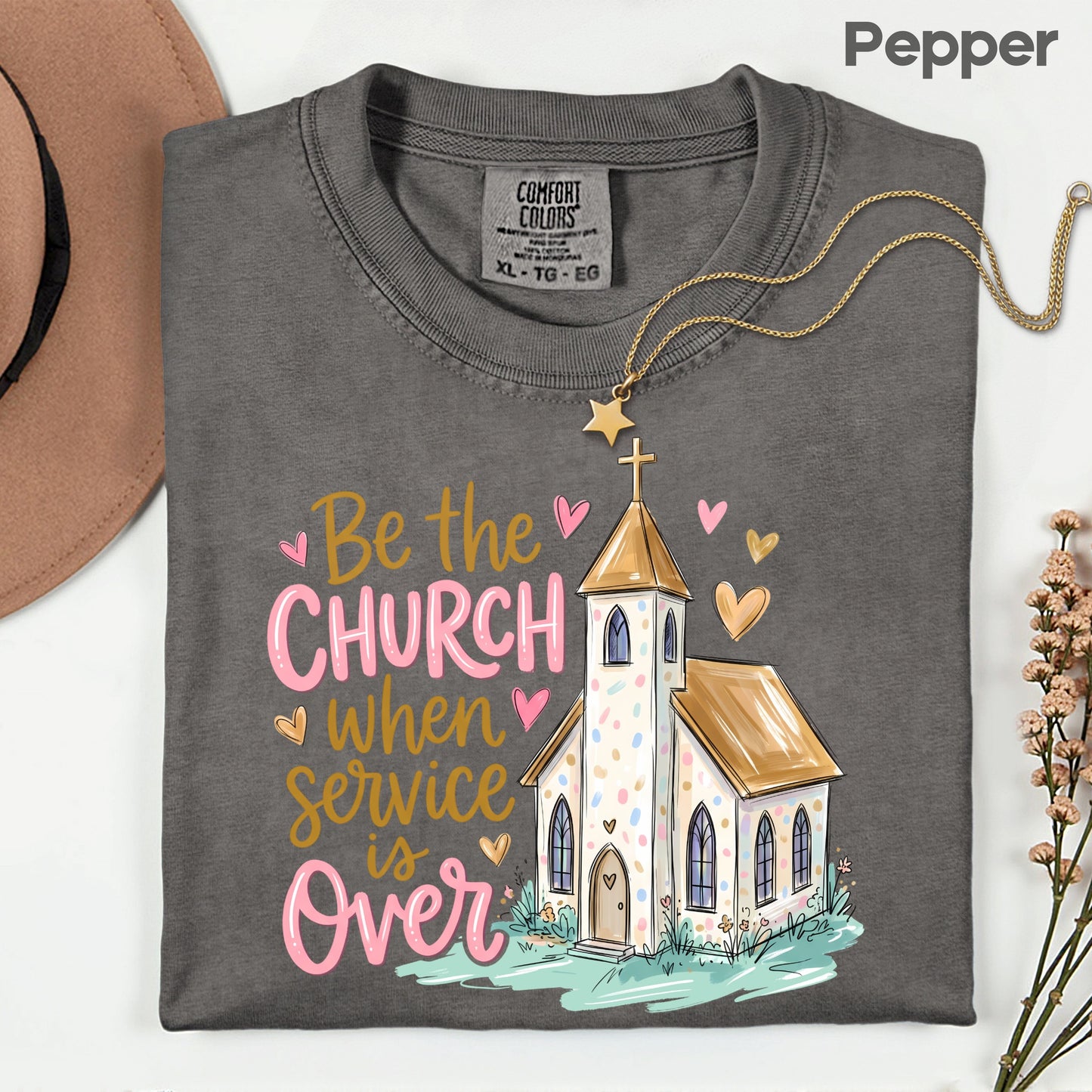 Be the Church Christian T-Shirt, Service Is Over Steeple Hearts Faith Tee Sweatshirt