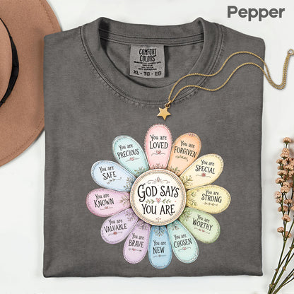 God Says You Are a Flower Christian Faith T-Shirt, Affirmation Petals Religious Quote Tee