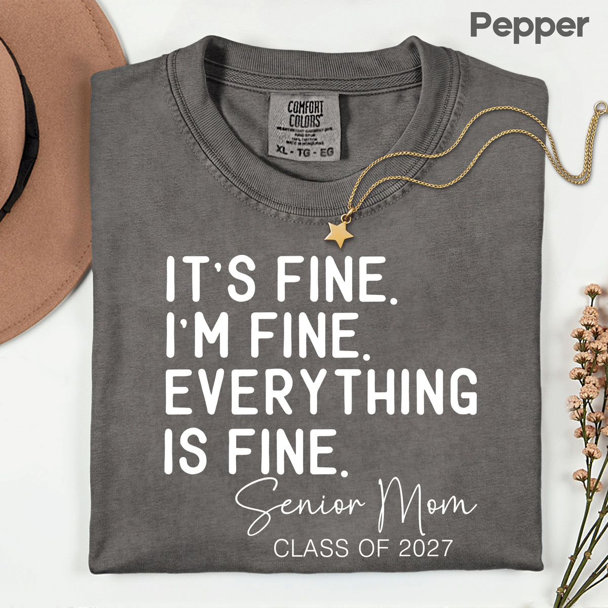 It's Fine I'm Fine Senior Mom 2027 Funny Graduation T-Shirt, Sarcastic Quote Tee