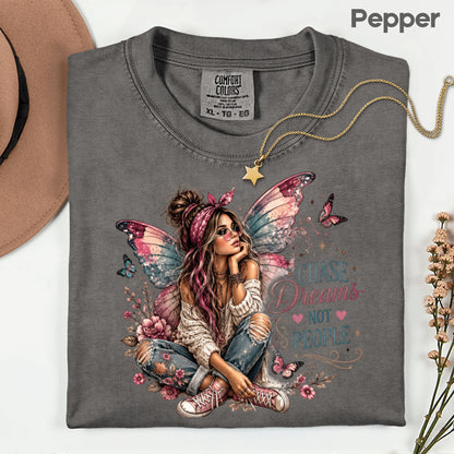 Chase Dreams Not People Fairy Girl T-Shirt, Boho Butterfly Wings Inspirational Tee