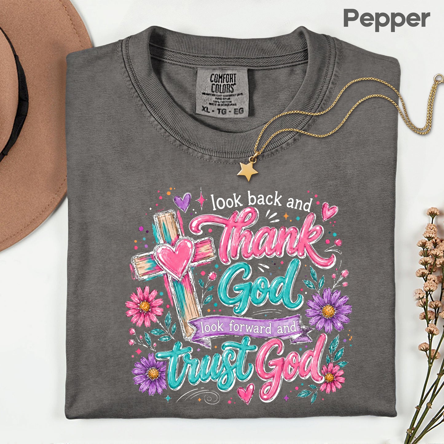 Christian Look Back Thank God T-Shirt, Look Forward Trust God Cross Flowers Tee
