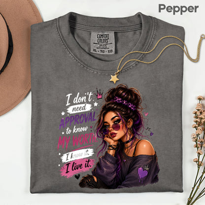 Inspirational I Don't Need Approval Know My Worth T-Shirt, Messy Bun Sunglasses Women Motivational Tee