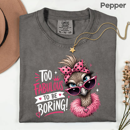 Funny Ostrich Too Fabulous to Be Boring T-Shirt, Sassy Emu Pink Bow Sunglasses Feather Boa Tee
