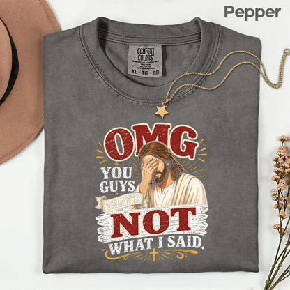 Funny Jesus Facepalm Christian T-Shirt, OMG You Guys That's Not What I Said Humor Tee