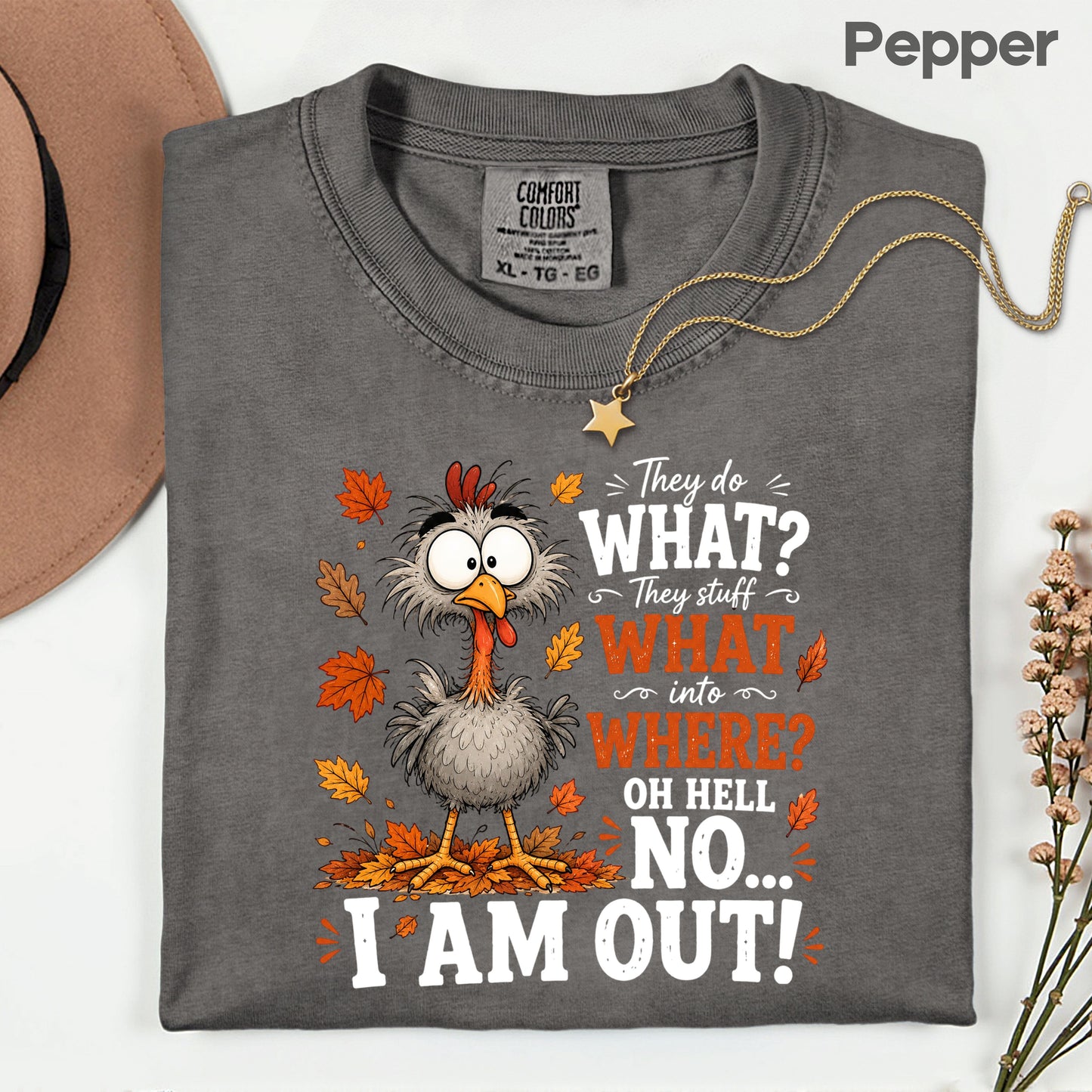 Funny Thanksgiving Turkey T-Shirt, They Stuff What Into Where Sarcastic Fall Comfort Color Tee