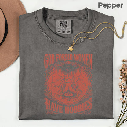 God Forbid Women Have Hobbies Dancing Witches T-Shirt, Vintage Ritual Sarcastic Tee