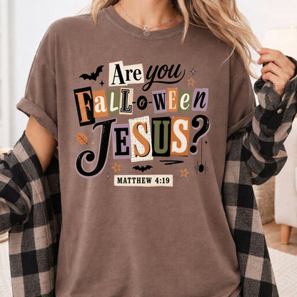 Are You Falloween Jesus Christian Halloween T-Shirt, Matthew 4:19 Ransom Note Tee