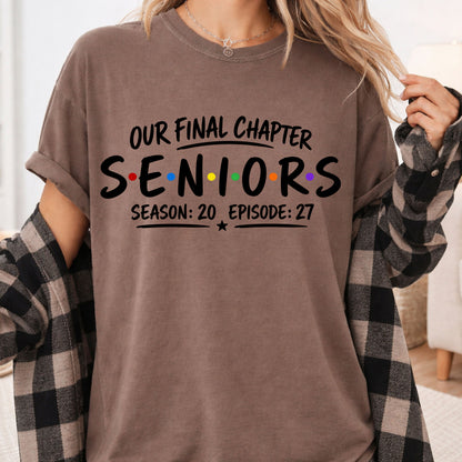 Seniors Our Final Chapter Class of 2027 T-Shirt, Friends Season 20 Episode 27 Graduation Tee