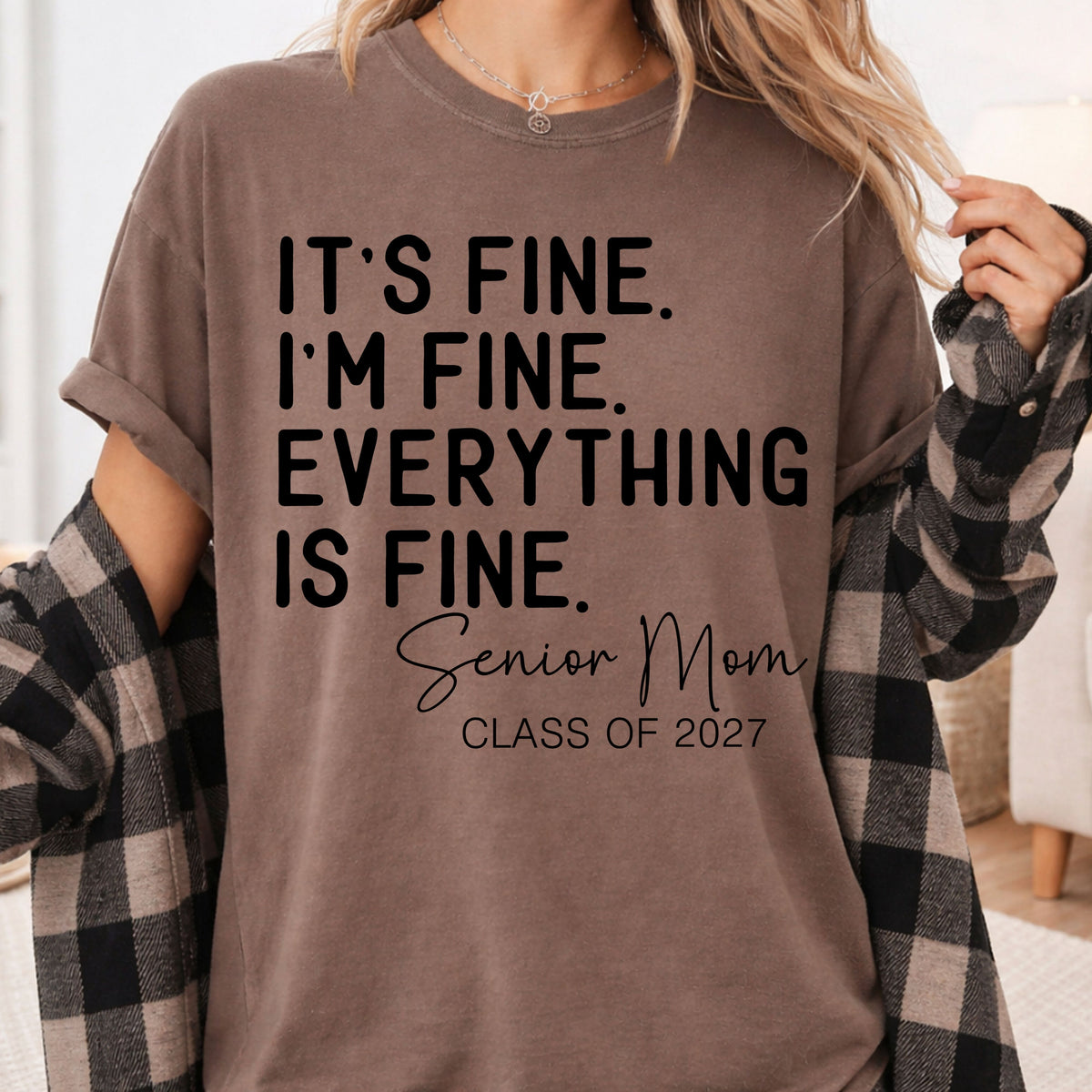 It's Fine I'm Fine Senior Mom 2027 Funny Graduation T-Shirt, Sarcastic Quote Tee
