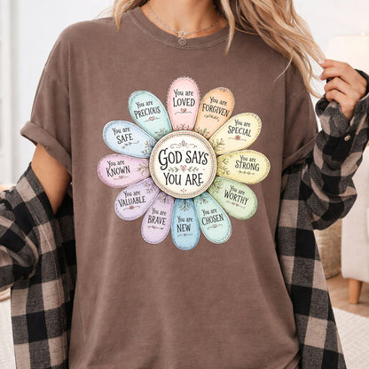 God Says You Are a Flower Christian Faith T-Shirt, Affirmation Petals Religious Quote Tee