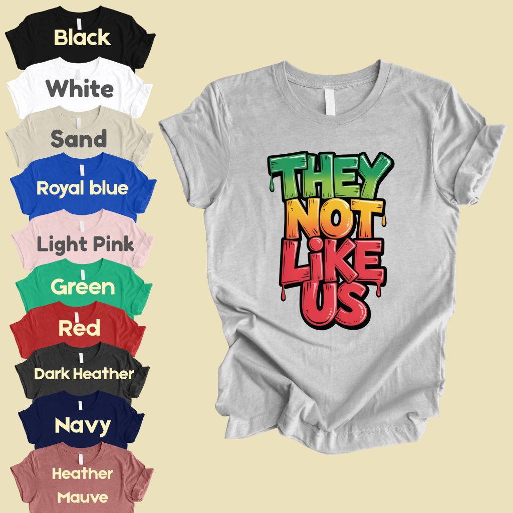 Comfort Colors® They Not Like Us Shirt Graffiti Slogan T Shirt Hip Hop Lyrics Tee For Men Women Kids Youth Culture Streetwear Apparel