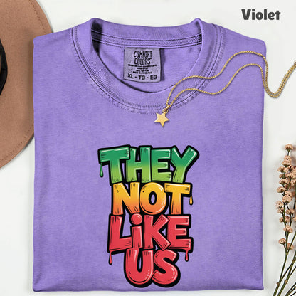 Comfort Colors® They Not Like Us Shirt Graffiti Slogan T Shirt Hip Hop Lyrics Tee For Men Women Kids Youth Culture Streetwear Apparel