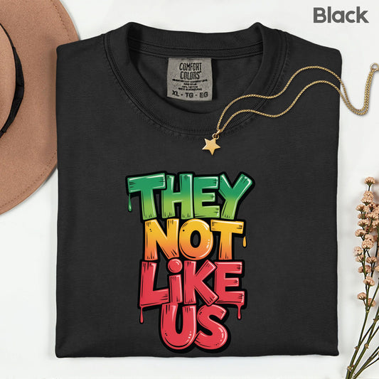 Comfort Colors® They Not Like Us Shirt Graffiti Slogan T Shirt Hip Hop Lyrics Tee For Men Women Kids Youth Culture Streetwear Apparel