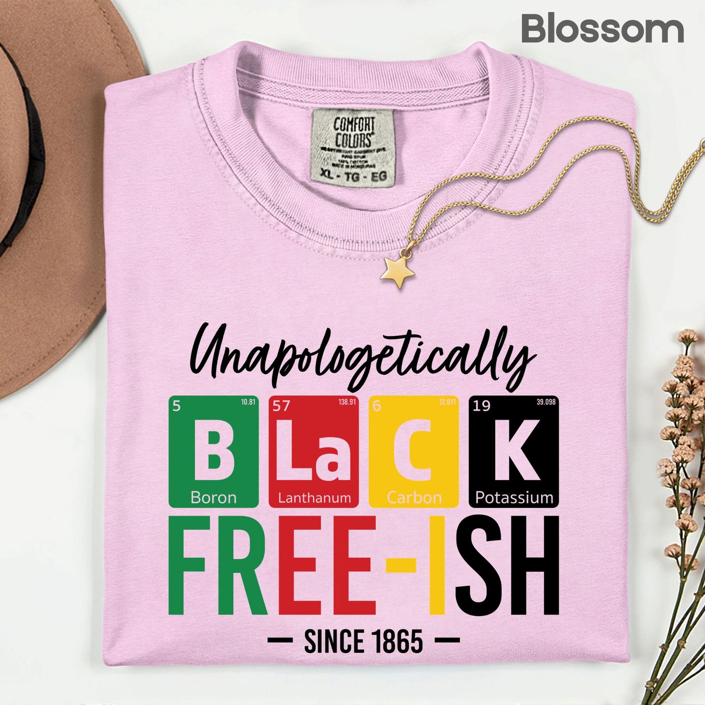Comfort Colors® Unapologetically Black Freeish Since 1865 Shirt Periodic Table Science Juneteenth T Shirt For Men Women Kids Youth Tees