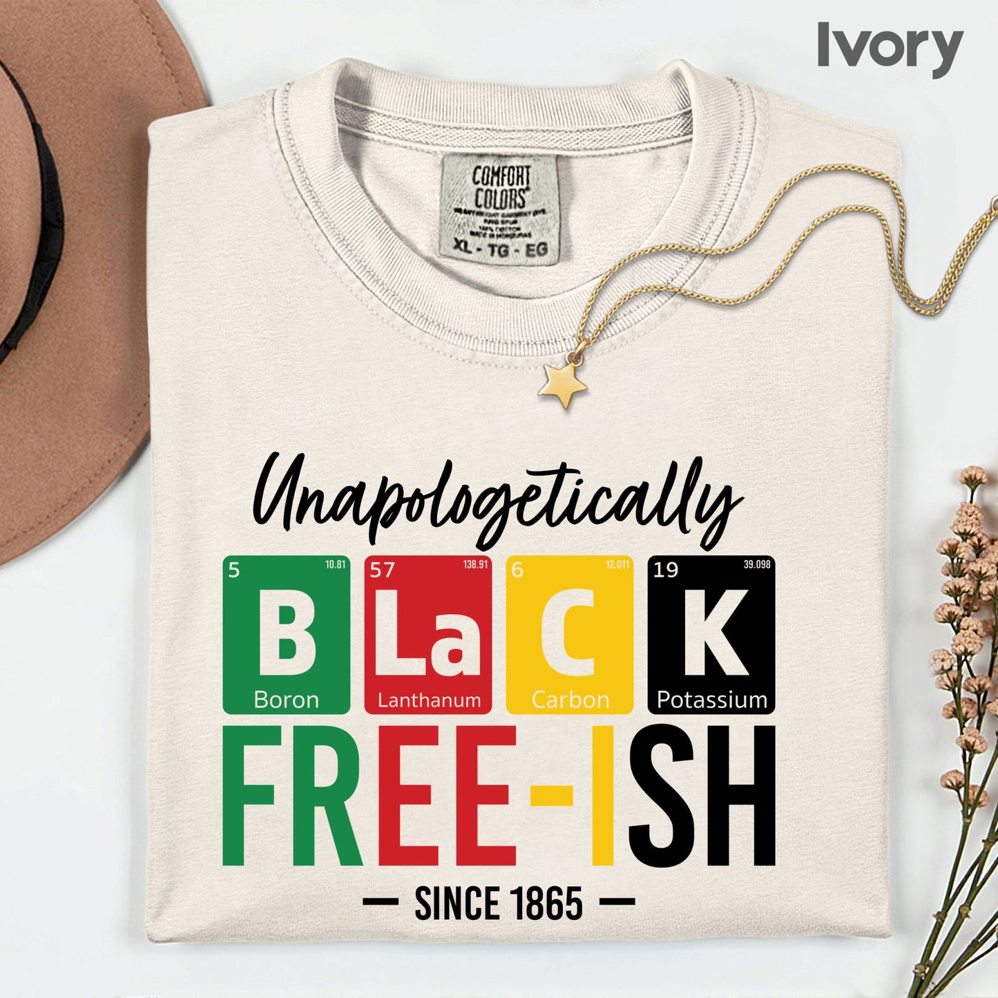 Comfort Colors® Unapologetically Black Freeish Since 1865 Shirt Periodic Table Science Juneteenth T Shirt For Men Women Kids Youth Tees