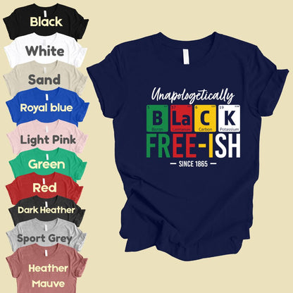 Comfort Colors® Unapologetically Black Freeish Since 1865 Shirt Periodic Table Science Juneteenth T Shirt For Men Women Kids Youth Tees