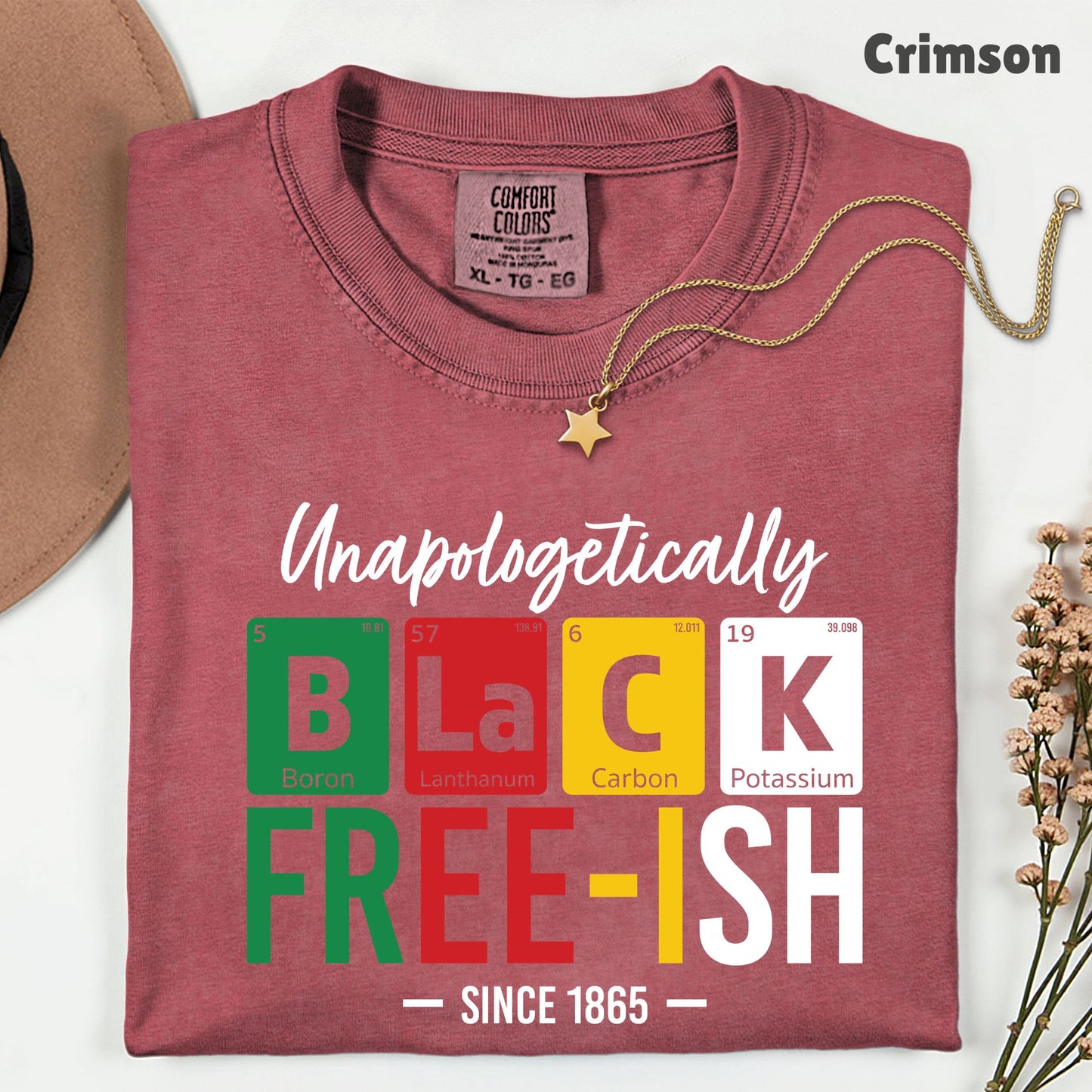 Comfort Colors® Unapologetically Black Freeish Since 1865 Shirt Periodic Table Science Juneteenth T Shirt For Men Women Kids Youth Tees