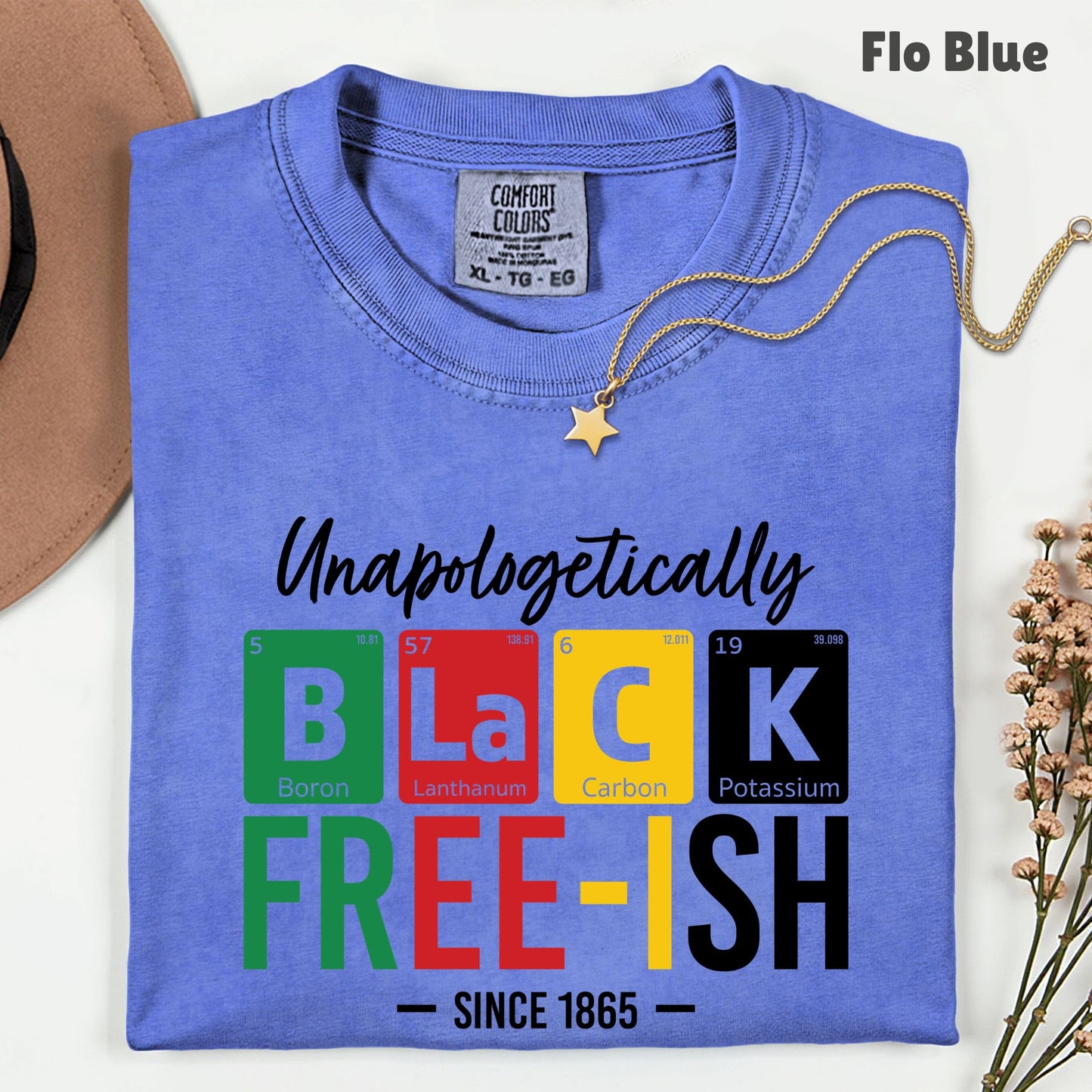 Comfort Colors® Unapologetically Black Freeish Since 1865 Shirt Periodic Table Science Juneteenth T Shirt For Men Women Kids Youth Tees