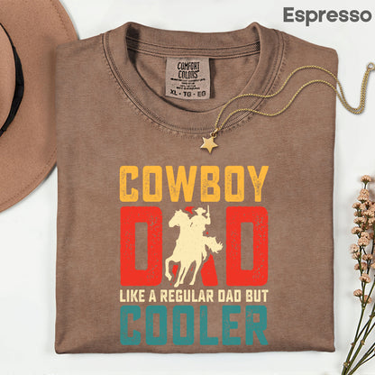 Cowboy Dad Comfort Colors T Shirt Western Style Father’s Day Gift Retro Horse Rider Apparel Country Men’s Tee Like Regular Dad But Cooler Shirt
