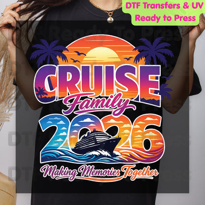 Cruise Family 2026 Making Memories Together DTF Transfer Ready to Press Summer Vacation Ship Sunset Heat Transfer for Shirts UV Sticker
