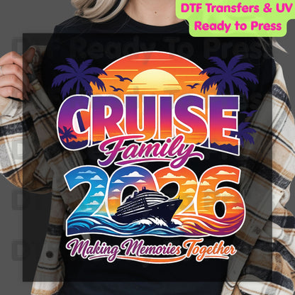 Cruise Family 2026 Making Memories Together DTF Transfer Ready to Press Summer Vacation Ship Sunset Heat Transfer for Shirts UV Sticker