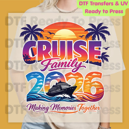 Cruise Family 2026 Making Memories Together DTF Transfer Ready to Press Summer Vacation Ship Sunset Heat Transfer for Shirts UV Sticker