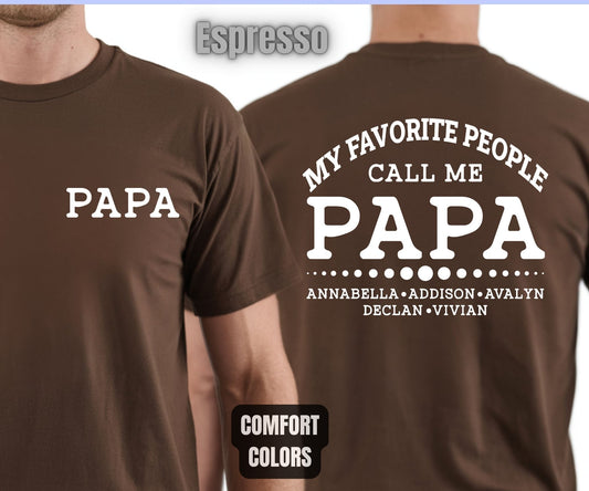 Custom Dad Comfort Colors T Shirts My Favorite People Call Me Papa Daddy Uncle Tees Personalized Father's Day Shirt With Kids Name