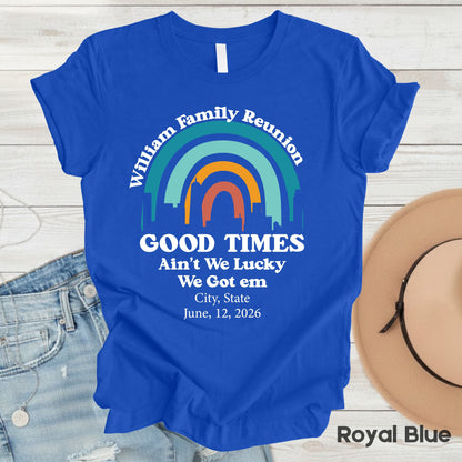 Custom Family Reunion T Shirts Personalized Family Name Tees Good Times Ain’t We Lucky Shirts Adult Youth Toddler Family Gathering Gift Matching Tees