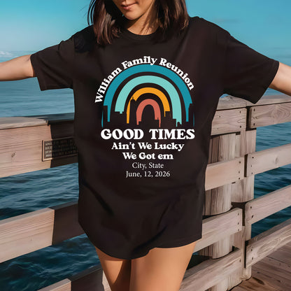 Custom Family Reunion T Shirts Personalized Family Name Tees Good Times Ain’t We Lucky Shirts Adult Youth Toddler Family Gathering Gift Matching Tees