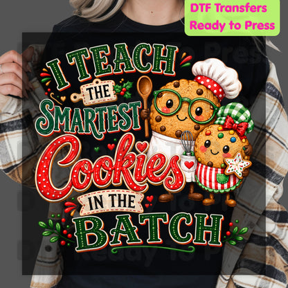 Smartest Cookies in the Batch DTF Transfers, Christmas Teacher School Cookie Ready to Press