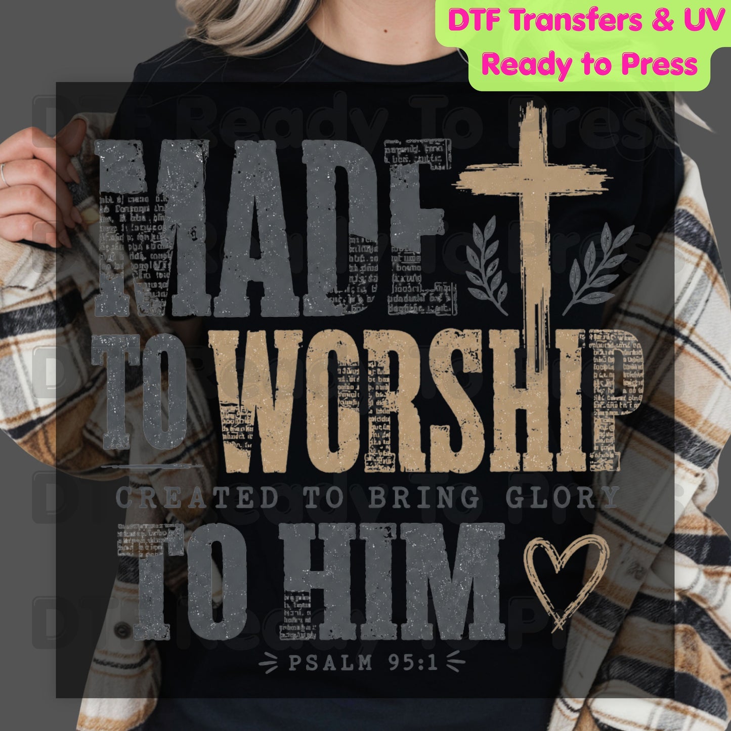 Made to Worship Created to Bring Glory to Him DTF Transfer
