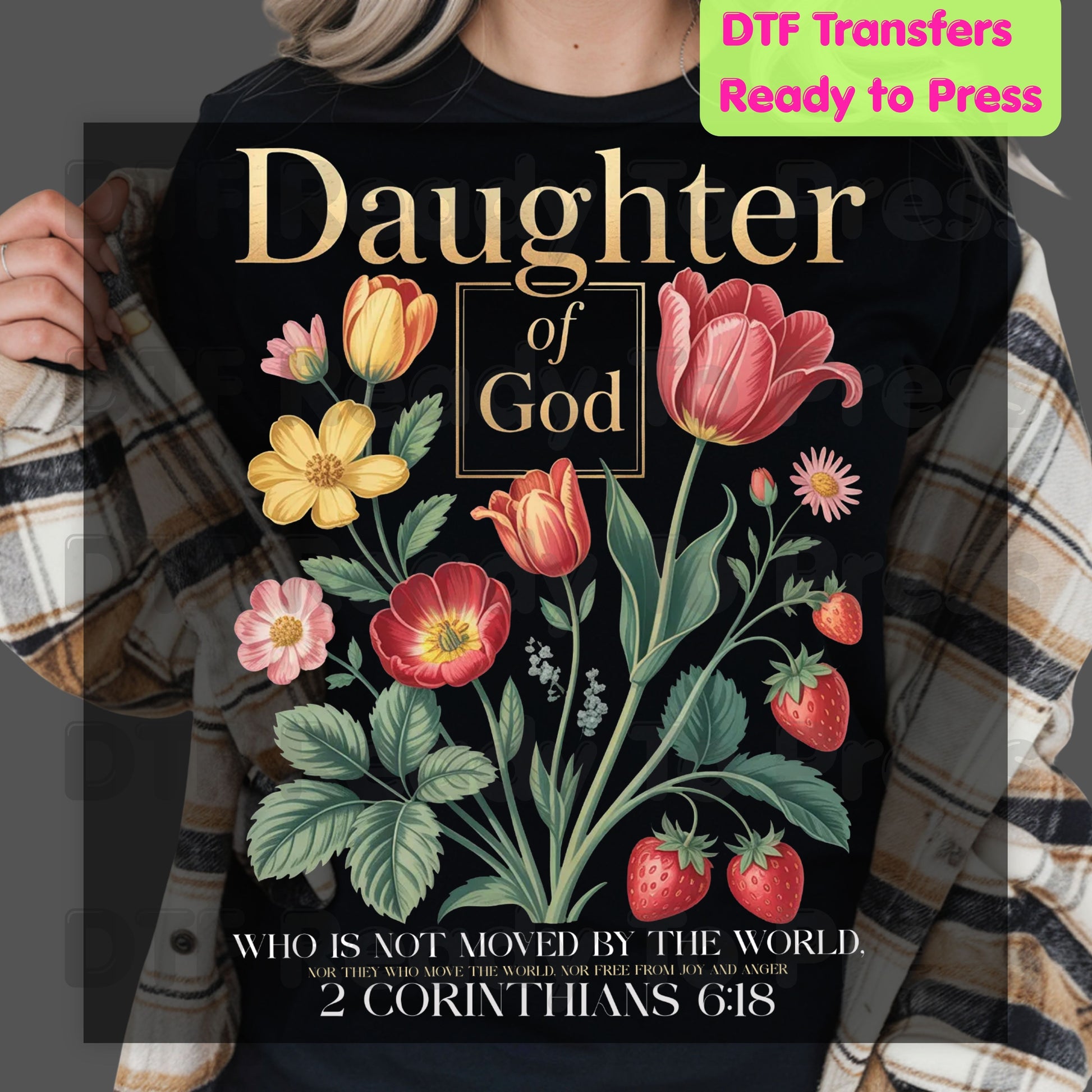 Daughter of God DTF Transfer Ready to Press Christian Heat Transfer 2 Corinthians 6:18 Floral Strawberry Bible Verse Tee