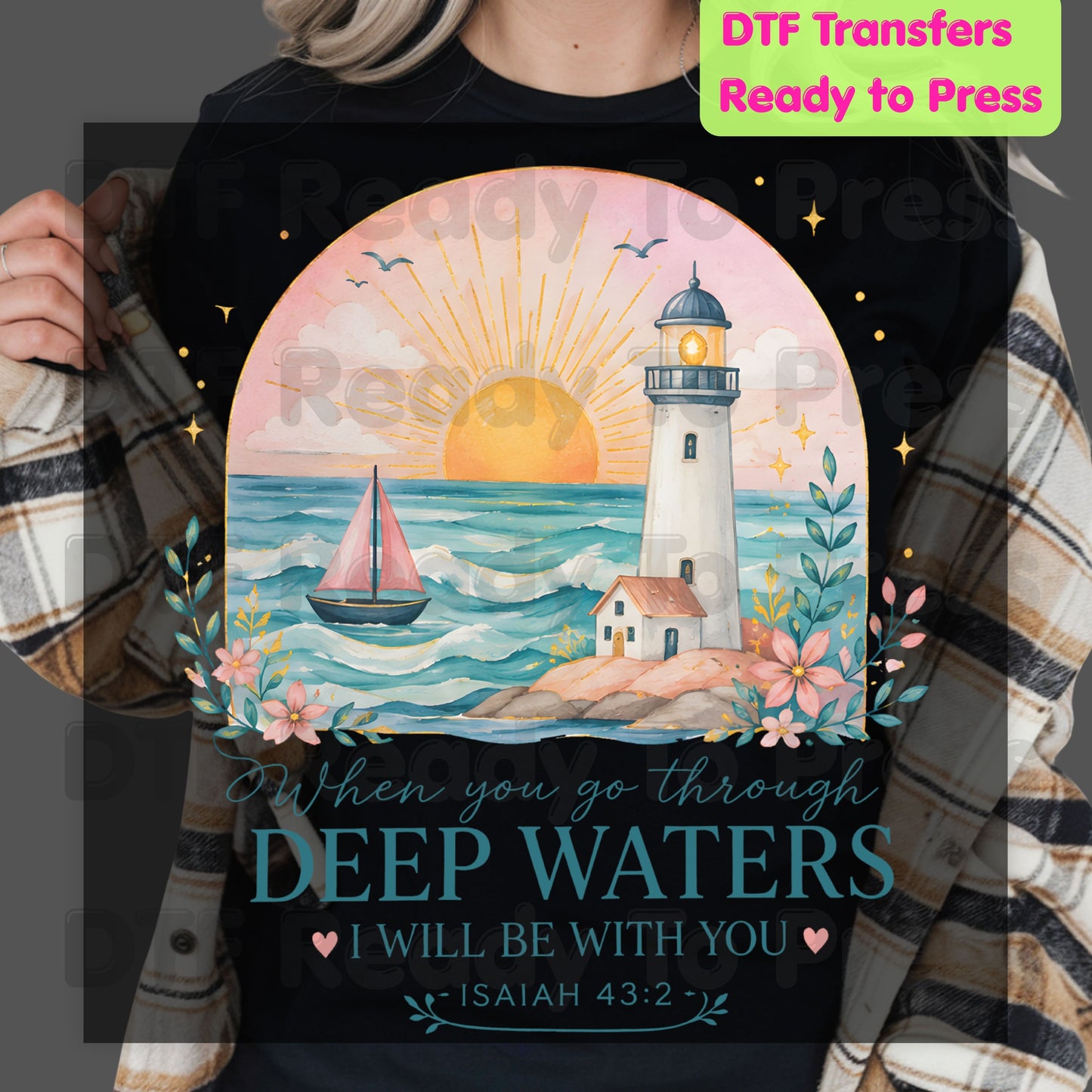 When You Go Through Deep Waters I Will Be With You DTF Transfer Ready to Press Christian Heat Transfer Isaiah 43:2 Lighthouse Sailboat Tee