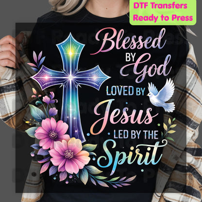 Blessed by God Loved by Jesus Led by the Spirit DTF Transfer Ready to Press Christian Heat Transfer Cross Dove Floral Tee