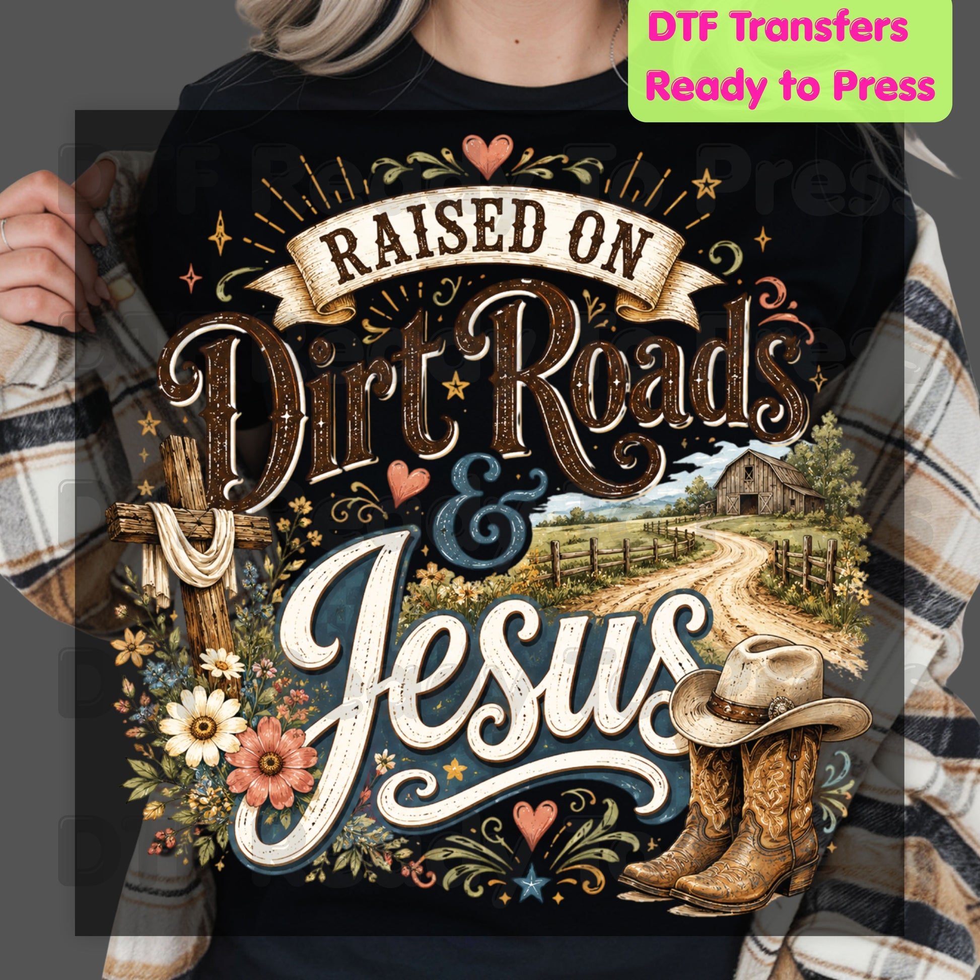 Western Christian Heat Transfer Raised on Dirt Roads and Jesus DTF Transfer Ready to Press Country Western Cowboy Boots Cross Tee
