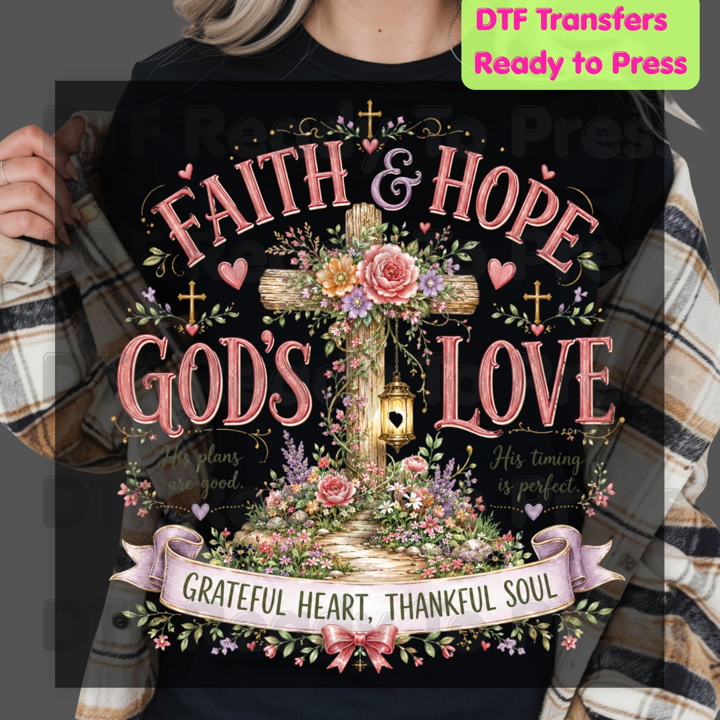 Faith Hope God's Love Grateful Heart Thankful Soul DTF Transfer Ready to Press Christian Heat Transfer Pink Floral Cross Lantern Tee