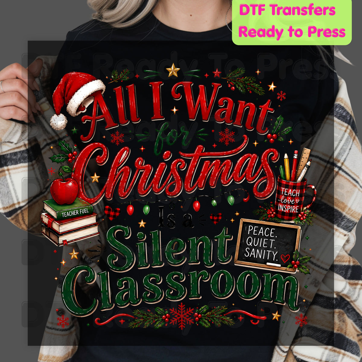 All I Want for Christmas Is a Silent Classroom DTF Transfers, Funny Teacher School Holiday Ready to Press