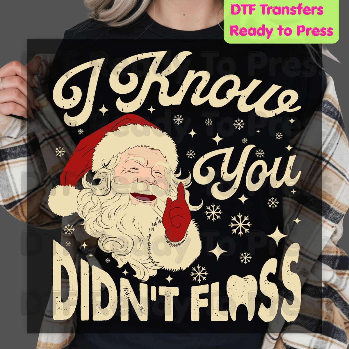 I Know You Didn't Floss Santa DTF Transfers, Funny Dental Christmas Dentist Hygienist Graphic Ready to Press