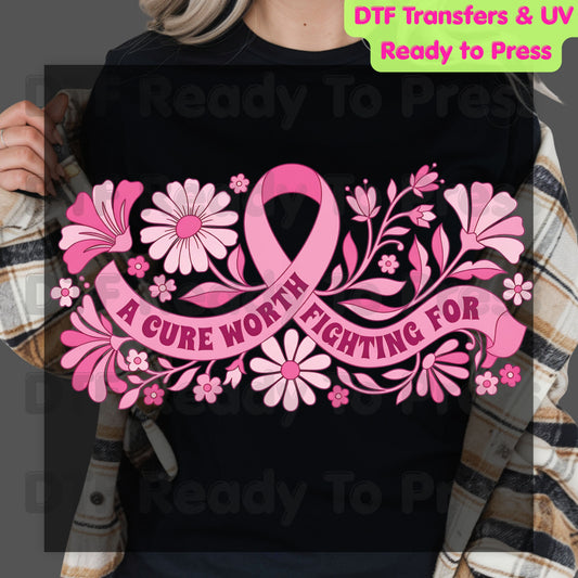 A Cure Worth Fighting For Breast Cancer Awareness DTF Transfer Ready to Press Heat Transfer Pink Floral Tee