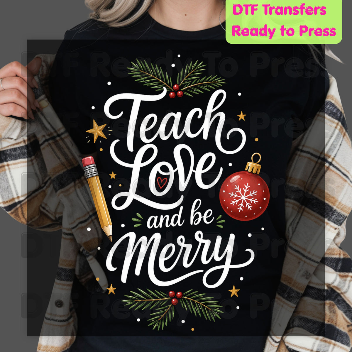 Teach Love and Be Merry DTF Transfers, Christmas Teacher Pencil Ornament Holiday Ready to Press