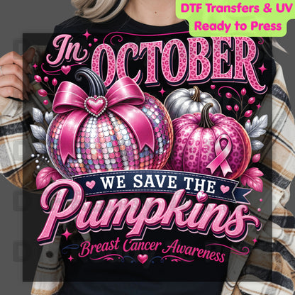 In October We Save The Pumpkins Breast Cancer Awareness DTF Transfer Ready to Press Heat Transfer Tee