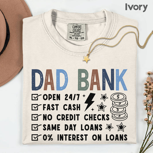 Dad Bank Comfort Colors T Shirt Funny Father's Day Gift Financial Humor Apparel Money Graphic Men’s Tee Sarcastic Daddy Shirt 24/7 Fast Cash