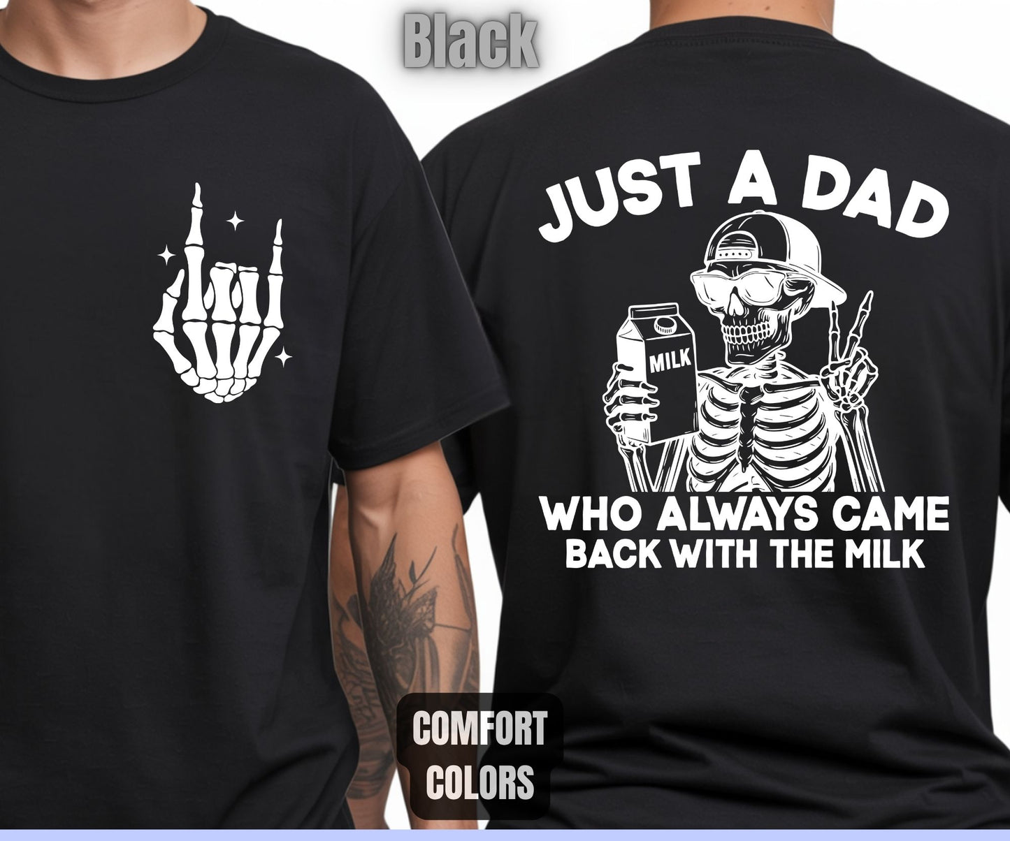 Dad Comfort Colors T Shirts Just A Dad Who Always Came Back With The Milk Back Print Tees Father’s Day Gifts Skeleton Daddy Clothing Apparel
