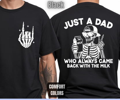 Dad Comfort Colors T Shirts Just A Dad Who Always Came Back With The Milk Back Print Tees Father’s Day Gifts Skeleton Daddy Clothing Apparel
