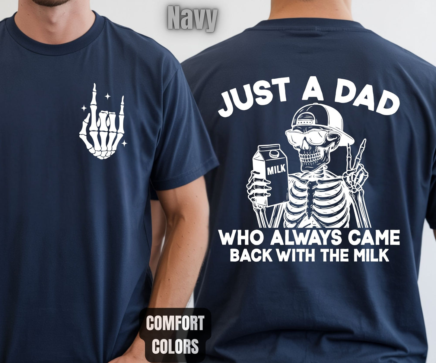 Dad Comfort Colors T Shirts Just A Dad Who Always Came Back With The Milk Back Print Tees Father’s Day Gifts Skeleton Daddy Clothing Apparel