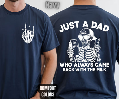 Dad Comfort Colors T Shirts Just A Dad Who Always Came Back With The Milk Back Print Tees Father’s Day Gifts Skeleton Daddy Clothing Apparel