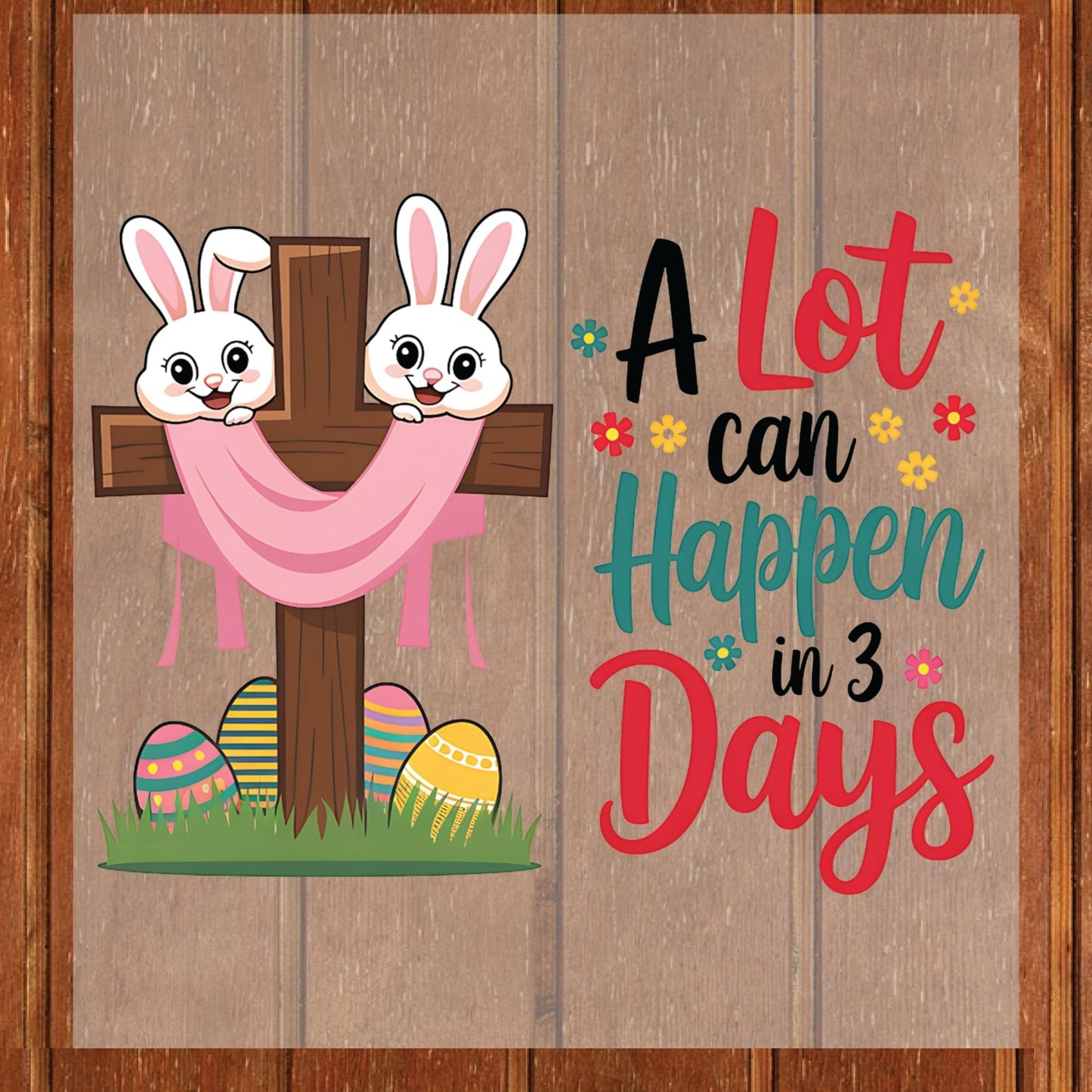 Easter Bunny Egg DTF Transfer Ready to Press A Lot Can Happen in 3 Days Heat Transfer For Shirts Easter Celebration UV Sticker Prints