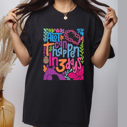 Easter DTF Transfer Ready to Press A Lot Can Happen in 3 Days Christian Heat Transfer For Shirts Easter Celebration UV Sticker Prints